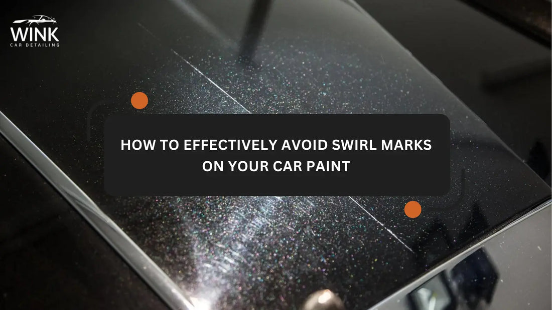 How to Avoid Swirl Marks and Get a Swirl-Free Finish